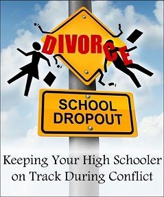 Free Divorce eBook: Keeping Your High Schooler on Track During Conflict